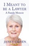 I Meant To Be A Lawyer: A Family Memoir