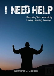 'I Need Help' Removing Toxic Masculinity