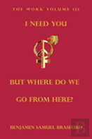 I Need You, But Where Do We Go From Here?