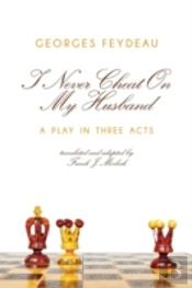 I Never Cheat On My Husband: A Play In Three Acts
