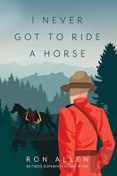 I Never Got To Ride A Horse