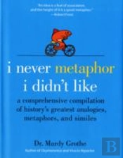 I Never Metaphor I Didn'T Like