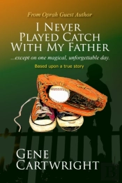 I Never Played Catch With My Father