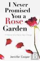 I Never Promised You A Rose Garden