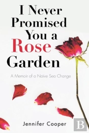 I Never Promised You A Rose Garden