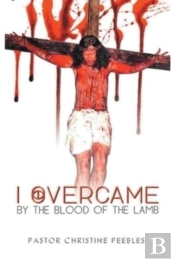 I Overcame By The Blood Of The Lamb