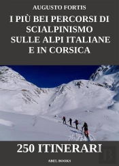 I Più Bei Percorsi Di Scialpinismo Sulle Alpi Italiane E In Corsica
