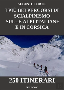 Bertrand.pt - I Più Bei Percorsi Di Scialpinismo Sulle Alpi Italiane E In Corsica