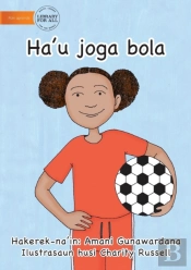 I Play Soccer (Tetun Edition) - Ha'U Joga Bola