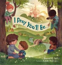I Pray You'Ll Be . . .