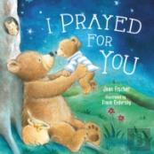I Prayed For You