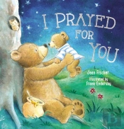 I Prayed For You (Picture Book)