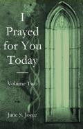 I Prayed For You Today