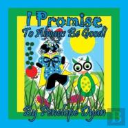 I Promise To Always Be Good!