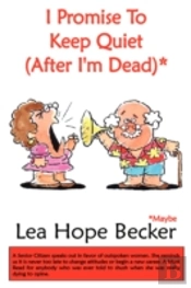 I Promise To Keep Quiet (After I'M Dead)*