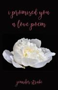 I Promised You A Love Poem