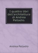 I Quattro Libri Dell'Architettura Di Andrea Palladio
