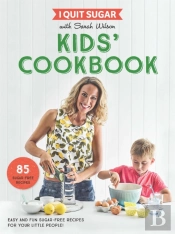 I Quit Sugar Kids Cookbook
