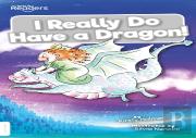I Really Do Have A Dragon!