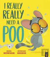 I Really, Really Need A Poo