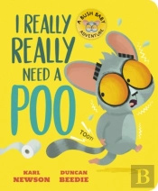I Really, Really Need A Poo