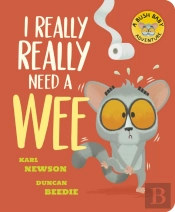 I Really, Really Need A Wee!