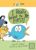 I Really Want To Be First!