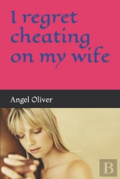 I Regret Cheating On My Wife