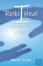 I Reiki Heal: Handbook Of Light