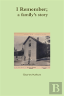 I Remember, A Family'S Story