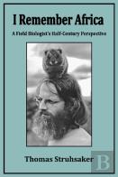 I Remember Africa: A Field Biologist'S Half-Century Perspective