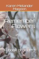 I Remember Flowers