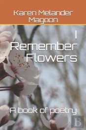 I Remember Flowers