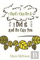 I Said I Can Do It, I Did It And So Can You