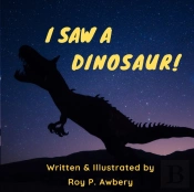 I Saw A Dinosaur