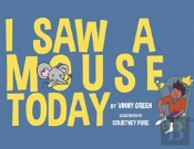 I Saw A Mouse Today