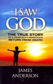 I Saw God: The True Story Of A Young Boy