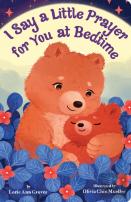 I Say A Little Prayer For You At Bedtime: Padded Board Book For Easter Basket Gifts
