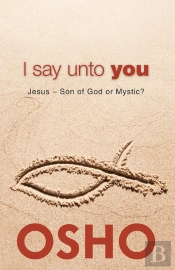 I Say Unto You