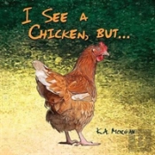 I See A Chicken, But...