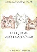 I See, Hear & I Can Speak