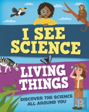 I See Science: Living Things