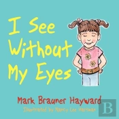 I See Without My Eyes