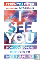 I See You Â€“ How Love Opens Our Eyes To Invisible People