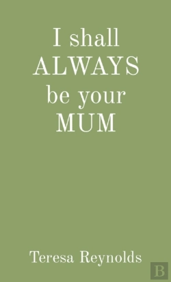 Bertrand.pt - I Shall Always Be Your Mum