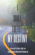 I Shall Fulfill My Divine Destiny