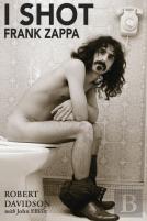 I Shot Frank Zappa