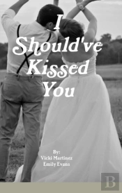 I Should'Ve Kissed You