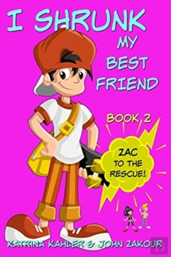 Bertrand.pt - I Shrunk My Best Friend! - Book 2 - Zac To The Rescue!