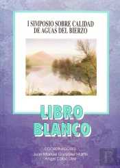 I Simposio Sobre Calidad De Aguas Del Bierzo: Libro Blanco